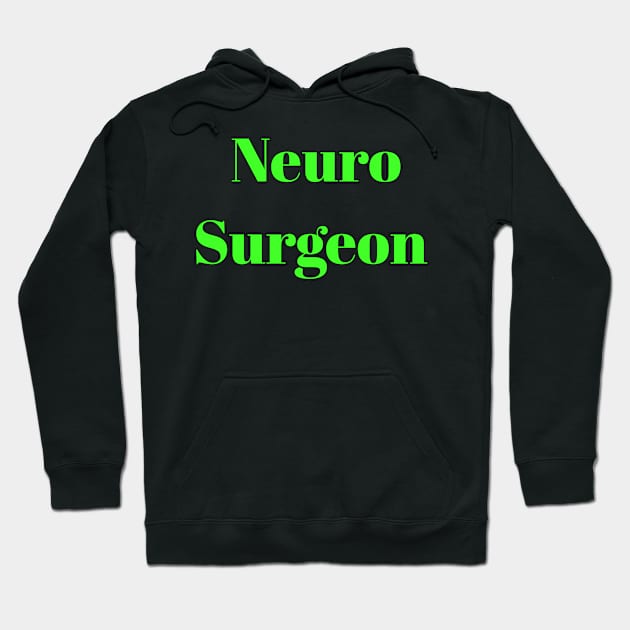 Neuro Surgeon Hoodie by Spaceboyishere